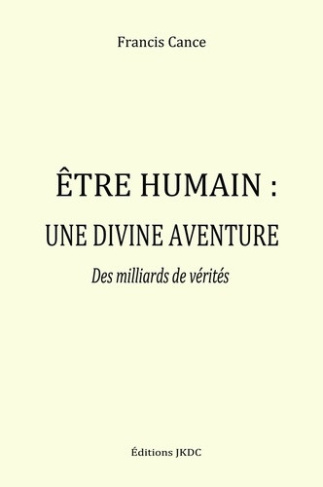 cance-francis-tre-humain-une-divine-aventure-des-milliards-de-verites_0