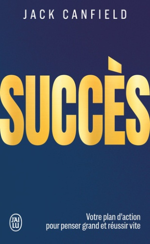 canfield-jack-succes-votre-plan-d-action-pour-penser-grand-et-reussir-vite_0