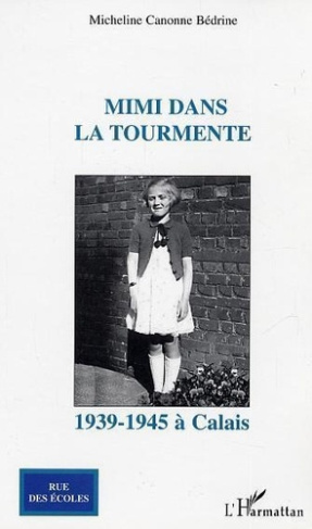 canonne-bedrine-micheline-mimi-dans-la-tourmente-1939-1945-a-calais_0