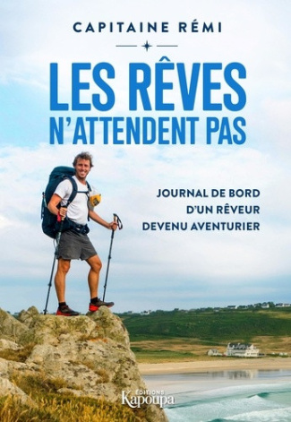 capitaine-remi-les-reves-n-attendent-pas-journal-de-bord-d-un-reveur-devenu-aventurier_0