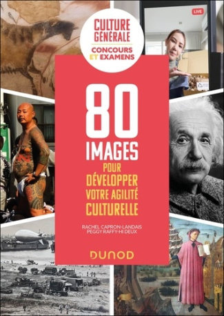 capron-landais-rachel-raffy-hideux-peggy-culture-generale-80-images-pour-developper-votre-agilite-culturelle-concours-et-examens_0