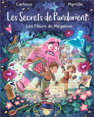 carboneill-myrtille-les-secrets-de-pandorient-tome-1-les-fleurs-de-megalove_0