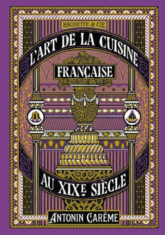 careme-antonin-l-art-de-la-cuisine-francaise-au-xixe-siecle_0