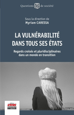 caressa-myriam-la-vulnerabilite-dans-tous-ses-etats-regards-croises-et-pluridisciplinaires-dans-un-monde-en-transi_0