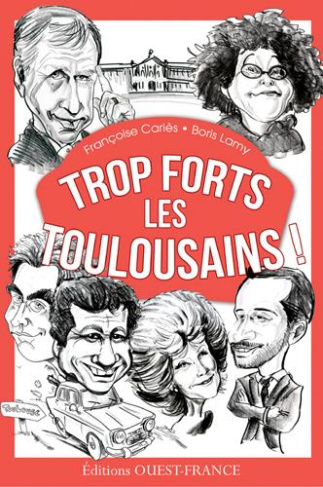 caries-francoise-3b-lamy-boris-trop-forts-les-toulousains_0