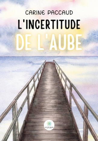 carine-paccaud-l-incertitude-de-l-aube_0