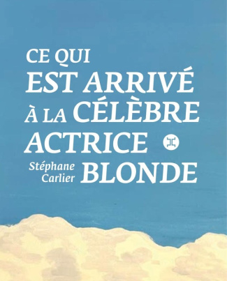 carlier-stephane-ce-qui-est-arrive-a-la-celebre-actrice-blonde_0
