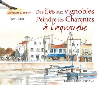 carlo-yvon-des-iles-aux-vignobles-peindre-les-charentes-a-l-aquarelle_0