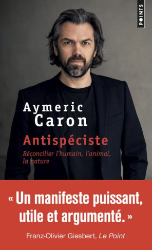 caron-aymeric-antispeciste-reconcilier-l-humain-l-animal-la-nature_0