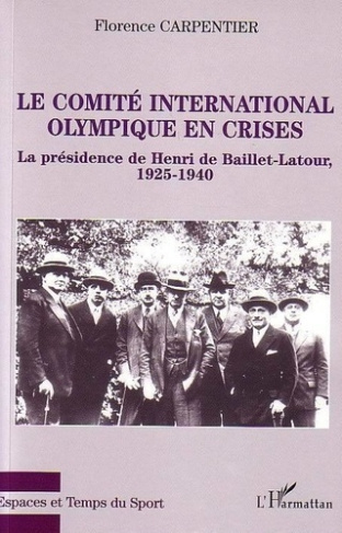 carpentier-florence-le-comite-international-olympique-en-crises-la-presidence-de-henri-de-baillet-latour-1925-1940_0