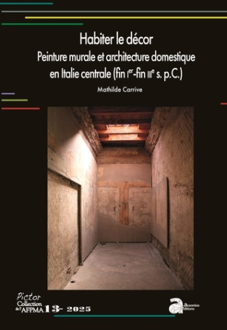 carrive-mathilde-habiter-le-decor-peinture-murale-et-architecture-domestique-en-italie-centrale-fin-ier-fin-iiie-s_0