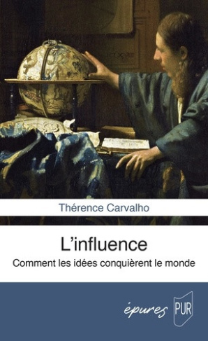carvalho-therence-l-influence-comment-les-idees-conquierent-le-monde_0