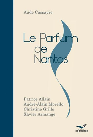 cassayre-aude-3b-allain-patrice-3b-morello-andre-ala-le-parfum-de-nantes-parfums-et-odeurs-de-la-ville-au-siecle-dernier_0