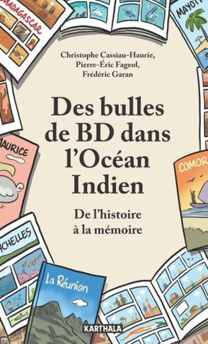 cassiau-haurie-christophe-fageol-pierre-eric-g-des-bulles-de-bd-dans-l-ocean-indien-de-l-histoire-a-la-memoire_0