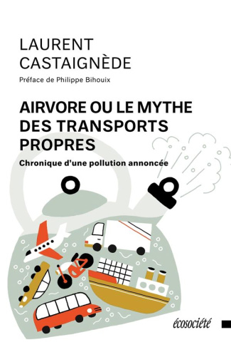 castaignede-laurent-3b-bihouix-philippe-airvore-ou-le-mythe-des-transports-propres-chronique-d-une-pollution-annoncee_0