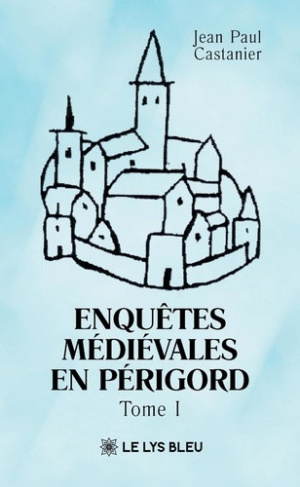 castanier-jean-paul-enquetes-medievales-en-perigord-tome-i_0