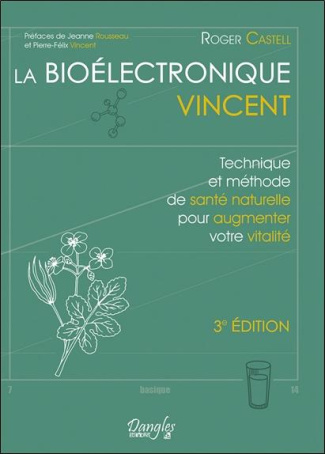 castell-roger-3b-rousseau-jeanne-3b-vincent-pierre-f-la-bioelectronique-vincent-technique-et-methode-de-sante-naturelle-pour-augmenter-votre-vitalite_0