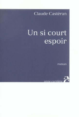 casteran-claude-un-si-court-espoir_0