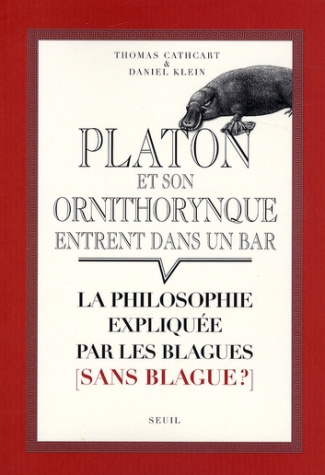 cathcart-thomas-3b-klein-daniel-3b-taussig-sylvie-platon-et-son-ornithorynque-entrent-dans-un-bar-la-philosophie-expliquee-par-les-blagues-sans-bl_0