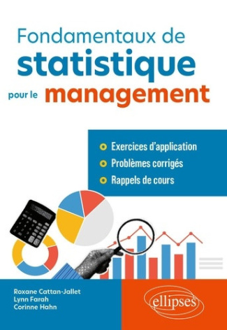 cattan-jallet-roxane-farah-lynn-hahn-corinne-fondamentaux-de-statistiques-pour-le-management-exercices-d-application-et-problemes-corriges-avec_0