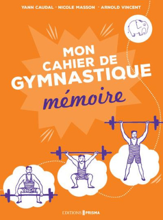 caudal-yann-3b-masson-nicole-3b-vincent-arnold-3b-min-mon-cahier-memoire-ma-gymnastique-des-neurones_0