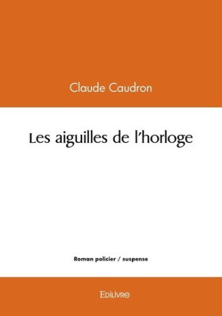 caudron-claude-les-aiguilles-de-l-horloge_0