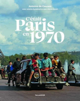 caunes-antoine-de-c-etait-paris-en-1970_0