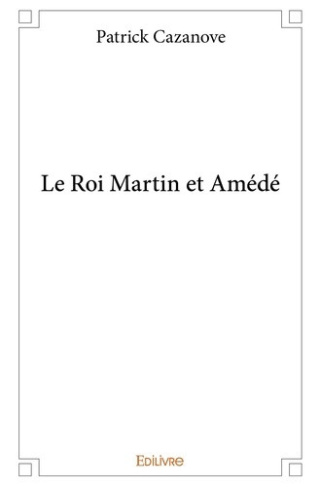 cazanove-patrick-le-roi-martin-et-amede_0