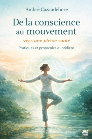 cazaudehore-ambre-de-la-conscience-au-mouvement-vers-une-pleine-sante-pratiques-et-protocoles-quotidiens_0