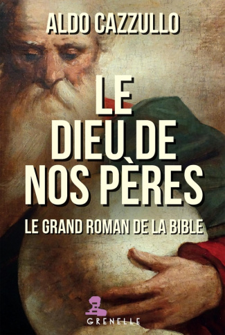 cazzullo-aldo-le-dieu-de-nos-peres-le-grand-roman-de-la-bible_0