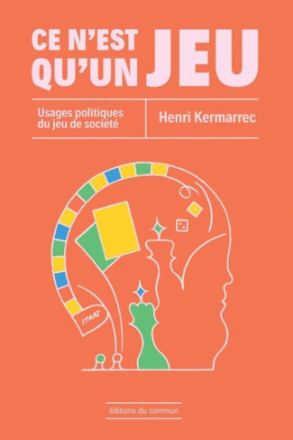 ce-n-est-qu-un-jeu-usages-politiques-du-jeu-de-societe_0