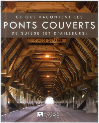ce-que-racontent-les-ponts-couverts-de-suisse-et-d-ailleurs_0