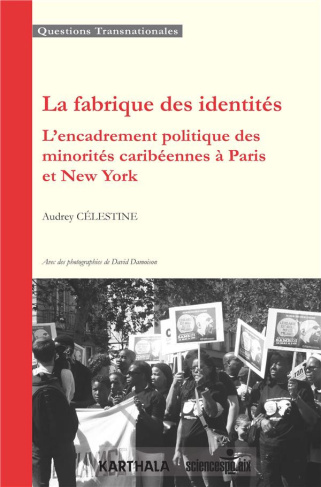 celestine-audrey-damoison-david-la-fabrique-des-identites-l-encadrement-politique-des-minorites-caribeennes-a-paris-et-new-york_0