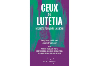 ceux-du-lutetia-des-mots-pour-dire-la-shoah-des-mots-pour-dire-la-shoah_0