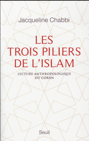 chabbi-jacqueline-les-trois-piliers-de-l-islam-lecture-anthropologique-du-coran_0