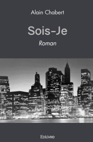 chabert-alain-sois-je-roman_0