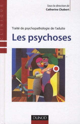 chabert-catherine-collectif-les-psychoses-traite-de-psychopatohologie-de-l-adulte_0