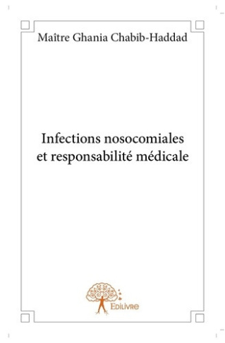 chabib-haddad-maitre-ghania-infections-nosocomiales-et-responsabilite-medicale_0