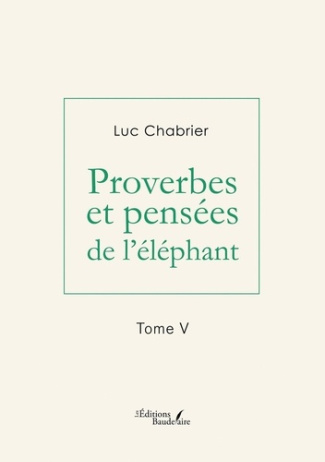 chabrier-luc-proverbes-et-pensees-de-l-elephant-tome-v_0