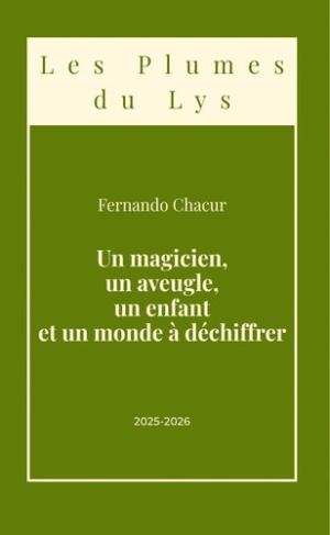 chacur-fernando-un-magicien-un-aveugle-un-enfant-et-un-monde-a-dechiffrer_0