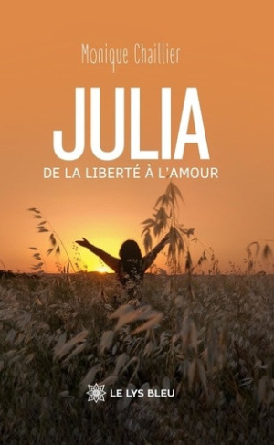 chaillier-monique-julia-de-la-liberte-a-l-amour_0