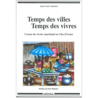 chaleard-jean-louis-temps-des-villes-temps-des-vivres-l-essor-du-vivrier-marchand-en-cote-d-ivoire_0