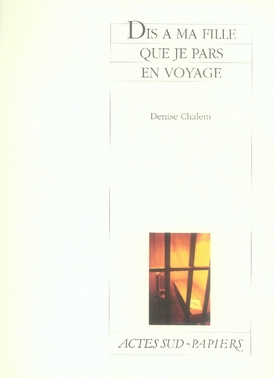 chalem-denise-dis-a-ma-fille-que-je-pars-en-voyage_0