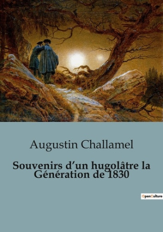 challamel-augustin-souvenirs-d-hugolatre-generation-de-1830_0
