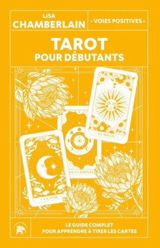 chamberlain-lisa-vp-ned-tarot-pour-debutants-le-guide-complet-pour-apprendre-a-tirer-les-cartes-et-decrypter-leurs-m_0