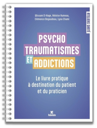 chami-begaudeau-psychotraumatismes-et-addictions-le-livre-pratique-a-destination-du-patient-et-du-praticien_0