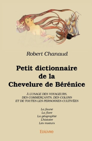 chanaud-robert-petit-dictionnaire-de-la-chevelure-de-berenice-la-faune-la-flore-la-geographie-l-histoire-les-moeur_0