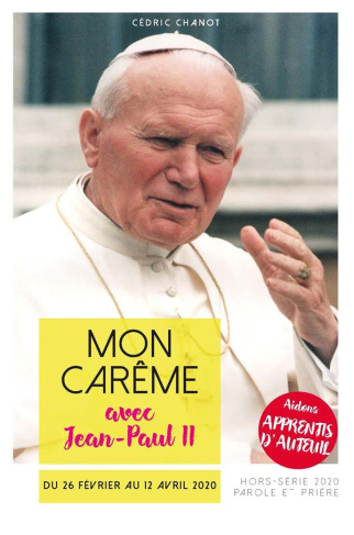 chanot-cedric-parole-et-priere-hors-serie-n-41-mon-careme-2020-avec-jean-paul-ii_0