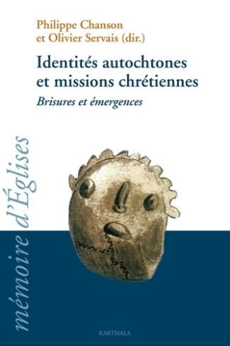 chanson-philippe-servais-olivier-identites-autochtones-et-misions-chretiennes-brisures-et-emergences_0