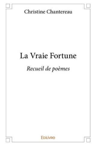 chantereau-christine-la-vraie-fortune-recueil-de-poemes_0